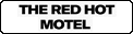 The Red Hot Motel