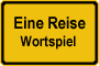 Wortspiel Eine Reise